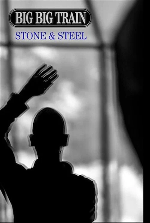 Big Big Train - Stone & Steel постер