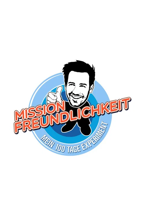 Mission Freundlichkeit – Mein 100 Tage Experiment постер