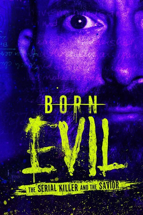 Born Evil: The Serial Killer and the Savior постер