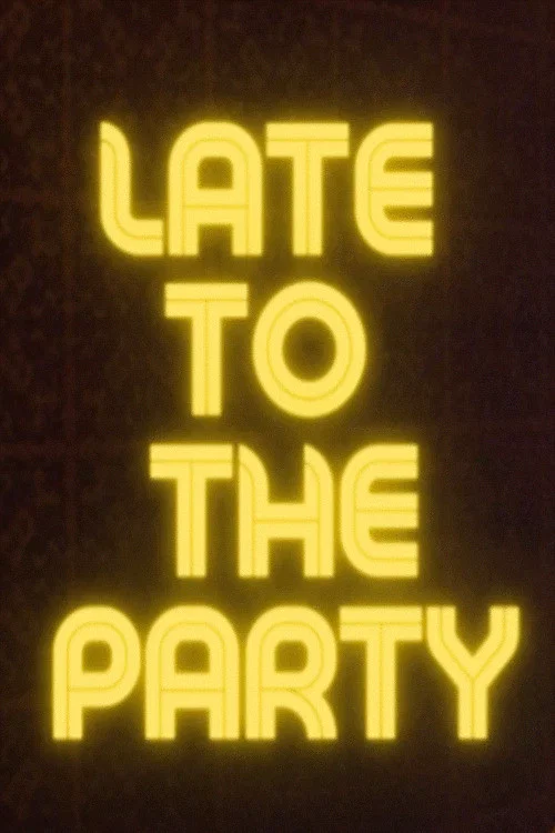 Late to the Party постер