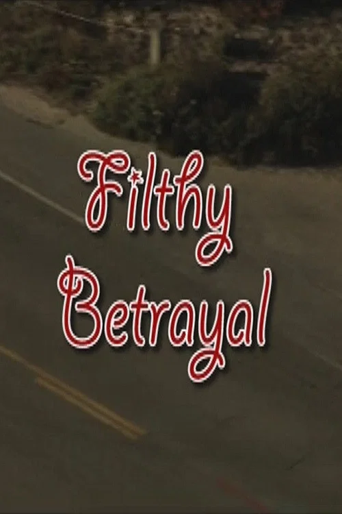 Filthy Betrayal постер