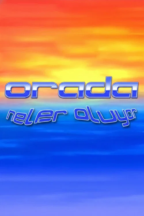 Orada Neler Oluyor постер