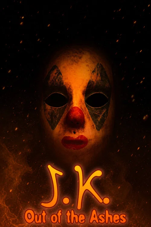J.K. Out of the Ashes постер