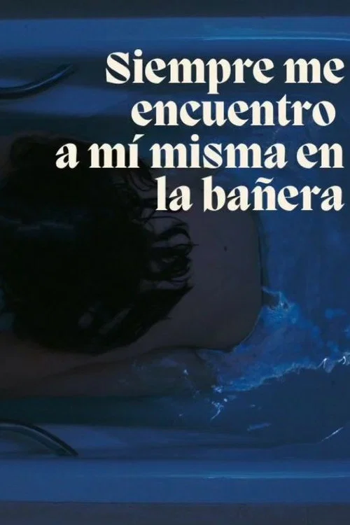 Siempre me acabo encontrando a mi misma en la bañera постер