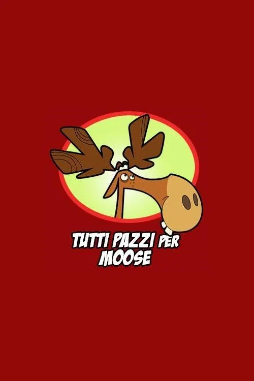 Tutti pazzi per Moose постер