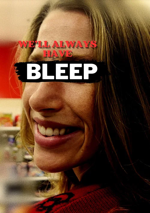 We'll Always Have --BLEEP-- постер