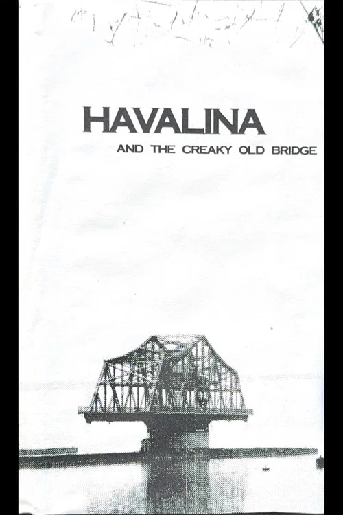 Havalina And The Creaky Old Bridge постер