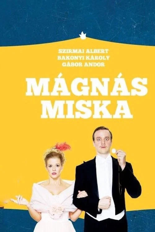 Mágnás Miska постер
