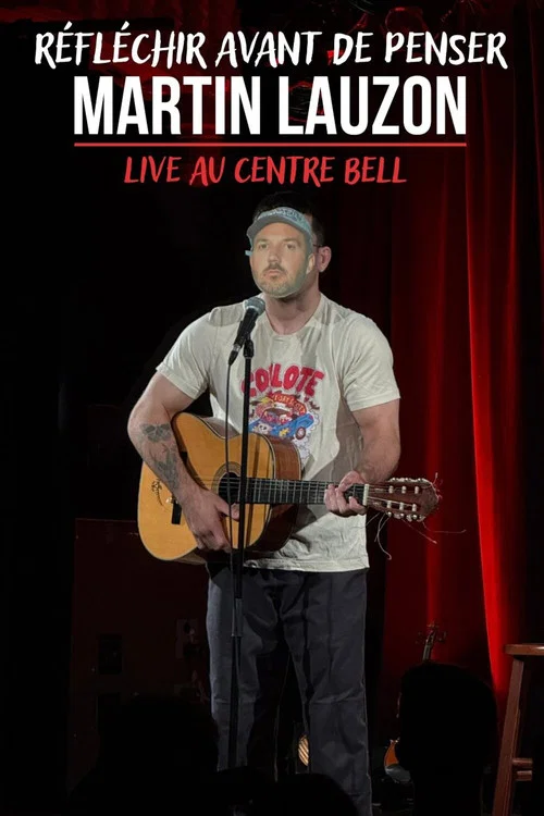 Martin Lauzon - Live au Centre Bell - Réfléchir avant de penser постер
