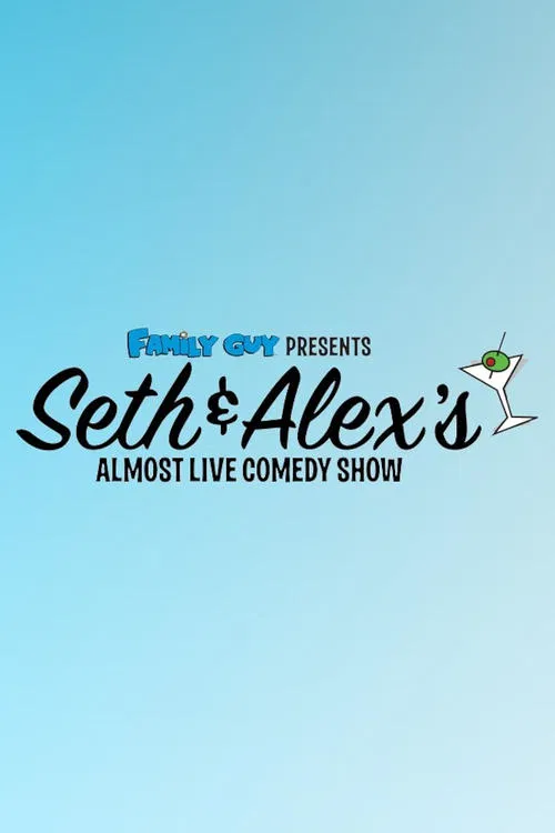 Family Guy Presents: Seth & Alex's Almost Live Comedy Show постер