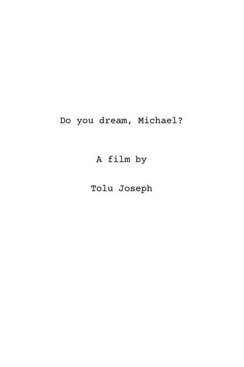 Do you dream, Michael? постер