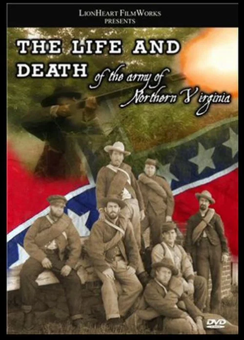 The Life & Death of the Army of Northern Virginia постер