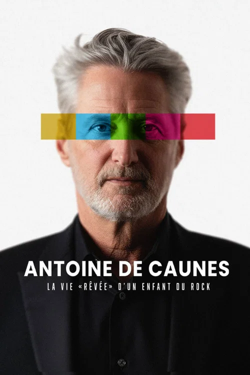 Antoine de Caunes : La vie rêvée d'un enfant du rock постер