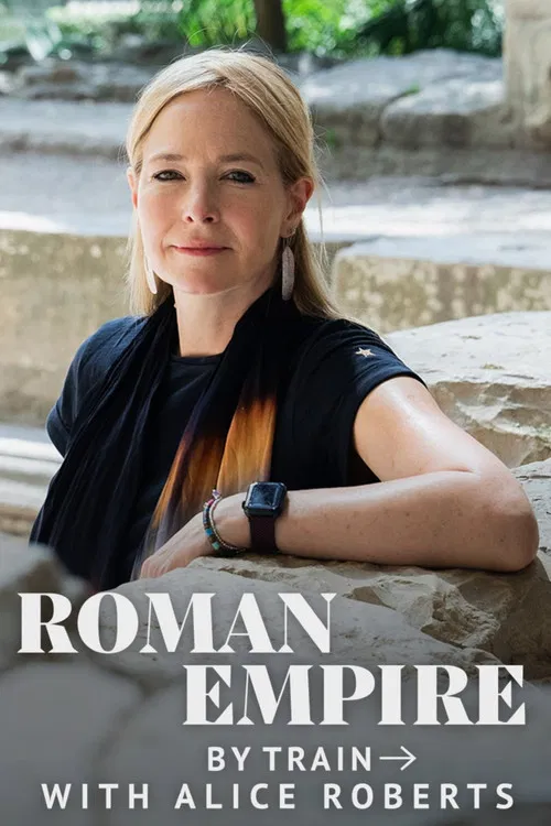 Roman Empire by Train with Alice Roberts постер