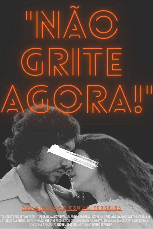 "Não Grite Agora!" постер