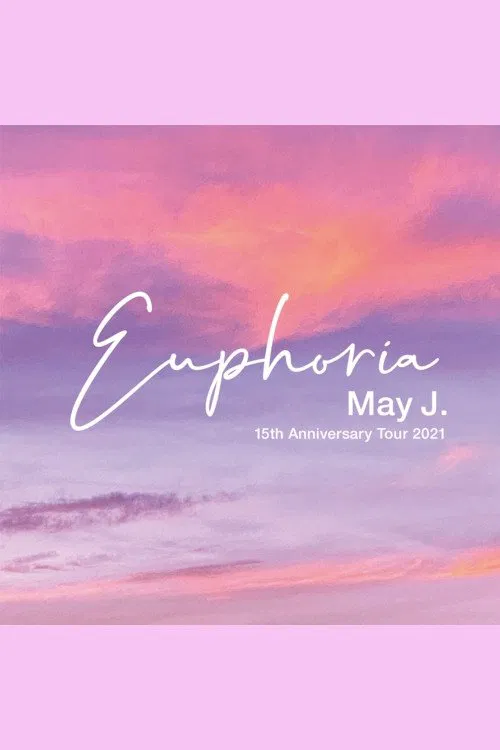 May J. 15th Anniversary Tour 2021 - Euphoria - 2021.9.26 at Zepp DiverCity постер