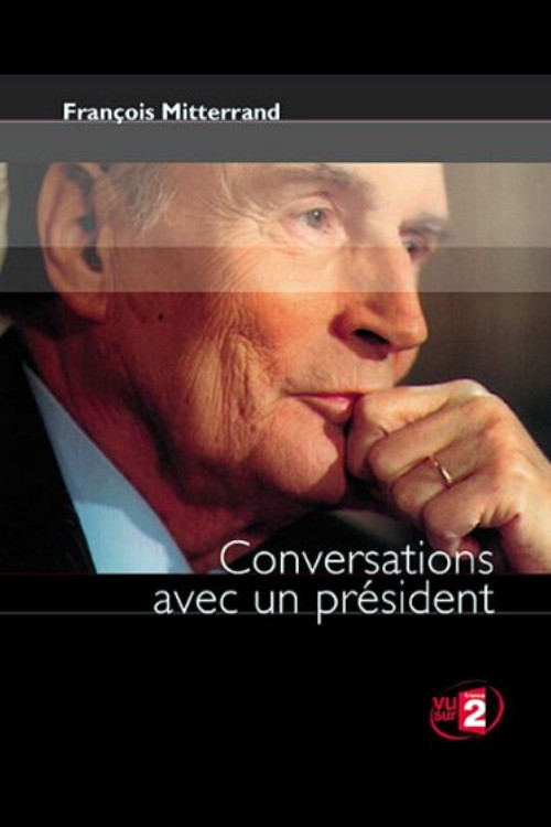 François Mitterrand : Conversations avec un Président постер