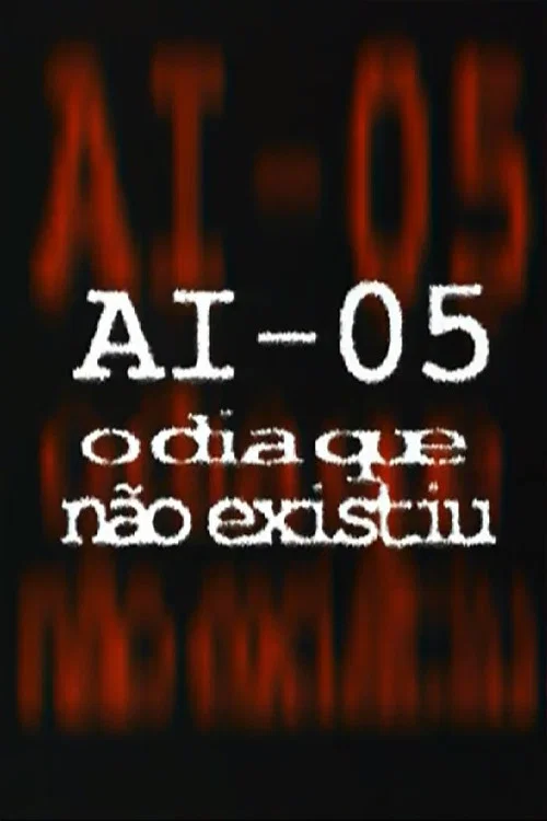 AI-5 - O Dia que Não Existiu постер