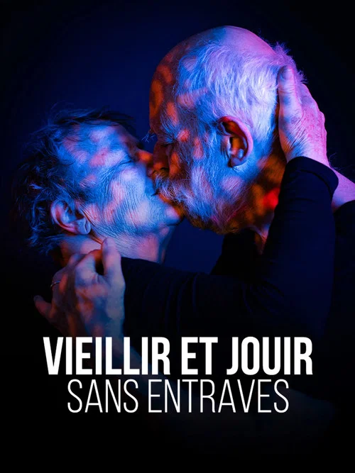 Vieillir et jouir sans entraves постер