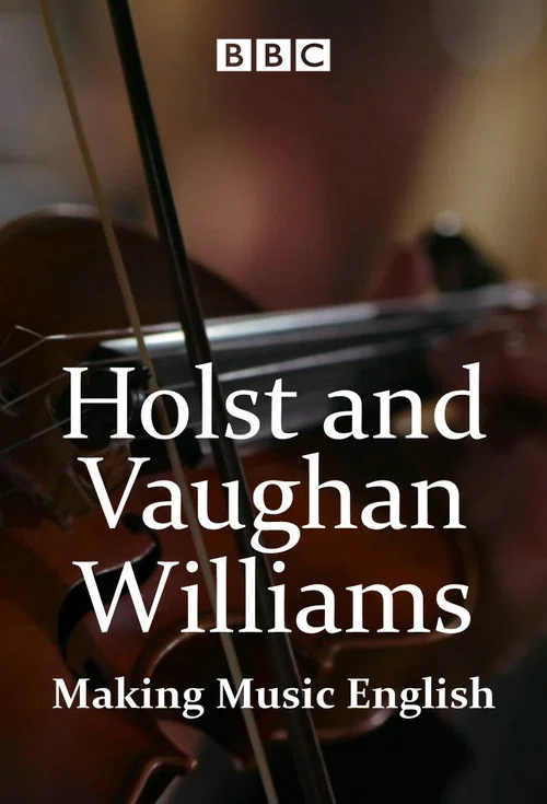 Holst and Vaughan Williams: Making Music English постер