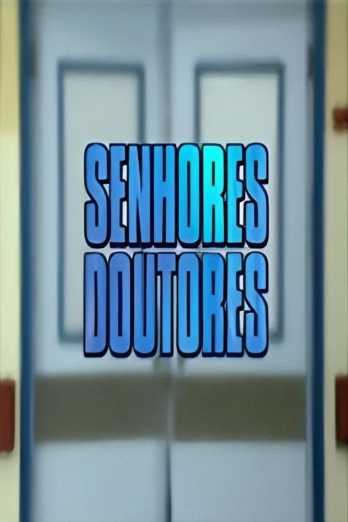 Senhores Doutores постер