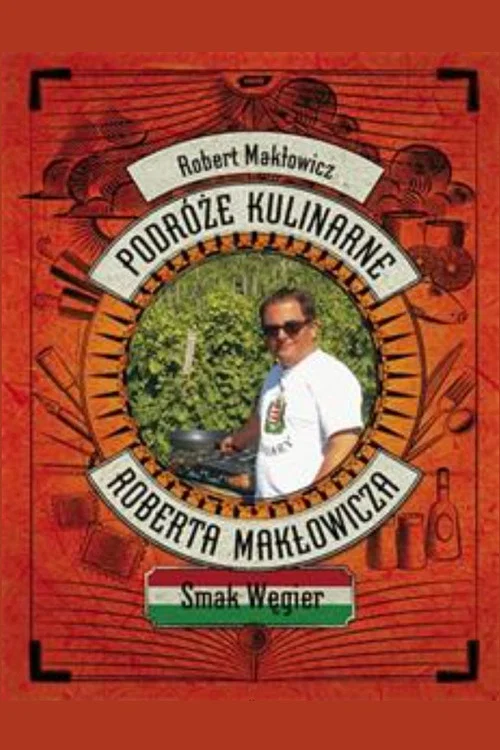 Podróże Kulinarne Roberta Makłowicza постер