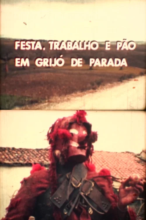 Festa, Trabalho e Pão em Grijó de Parada постер