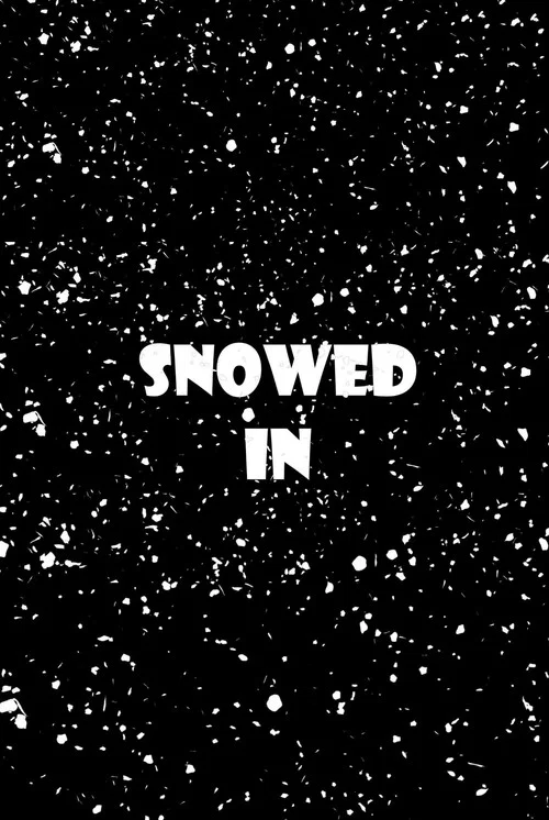 Snowed In постер