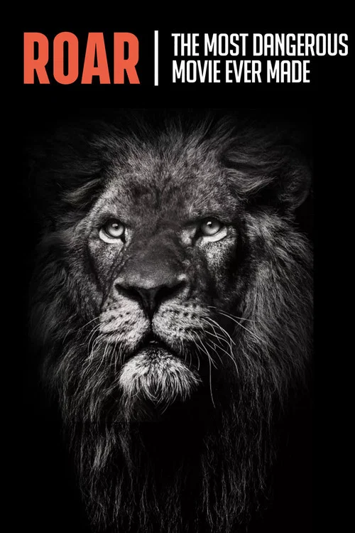 Roar: The Most Dangerous Movie Ever Made постер