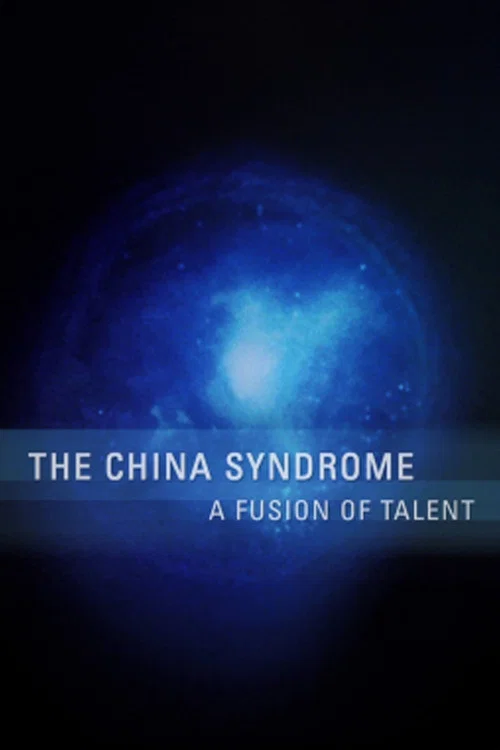The China Syndrome: A Fusion of Talent постер
