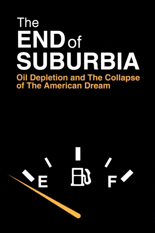 The End of Suburbia: Oil Depletion and the Collapse of the American Dream постер