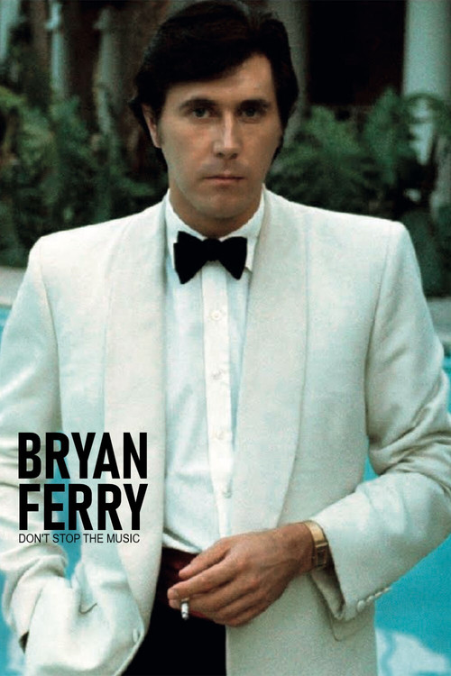 Bryan Ferry, Don't Stop the Music постер