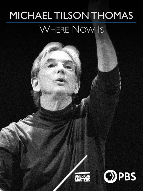 Michael Tilson Thomas: Where Now Is постер