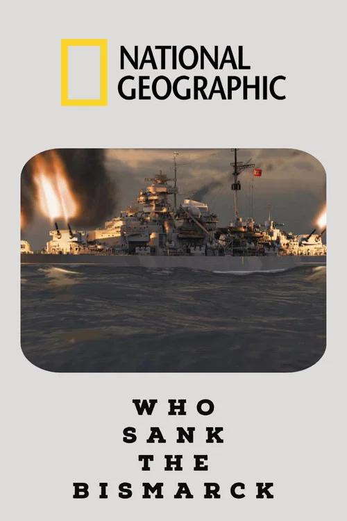 Who Sank The Bismarck постер