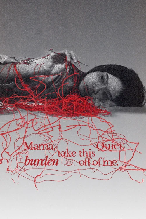 Mama, Take This Quiet Burden Off of Me постер