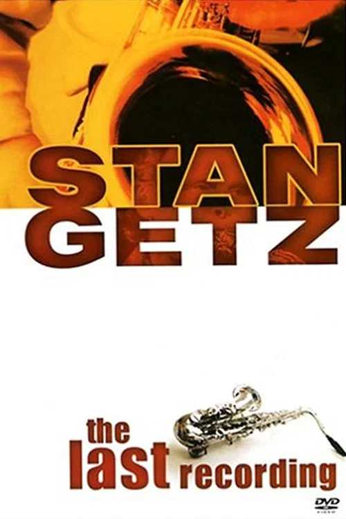 Stan Getz: The Last Recording постер
