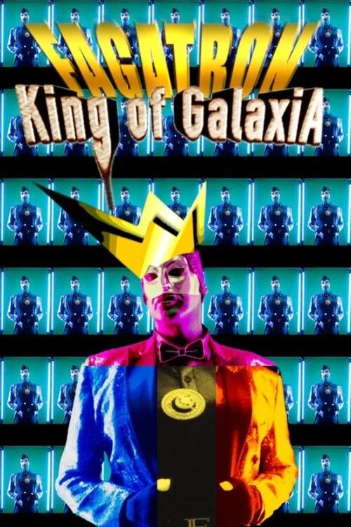 Fagatron: King of Galaxia постер