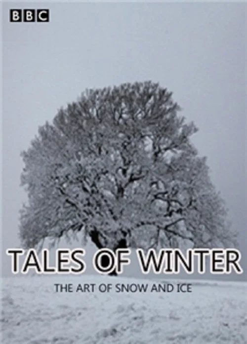 Tales of Winter: The Art of Snow and Ice постер