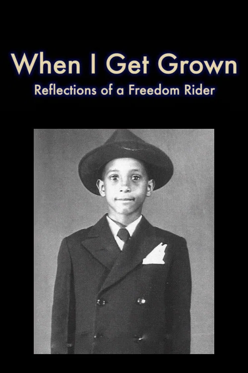 When I Get Grown - Reflections of a Freedom Rider постер