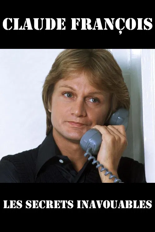 Claude François, Les Secrets Inavouables постер