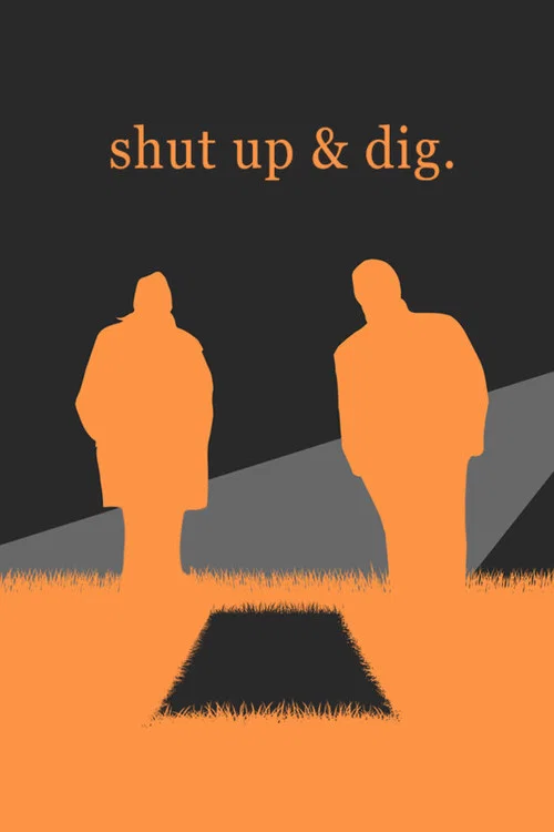 Shut Up & Dig постер