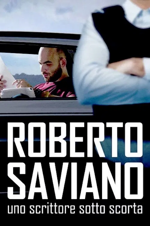 Roberto Saviano: uno scrittore sotto scorta постер