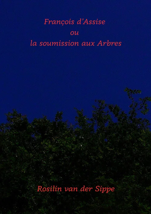 François d'Assise ou la soumission aux arbres. постер