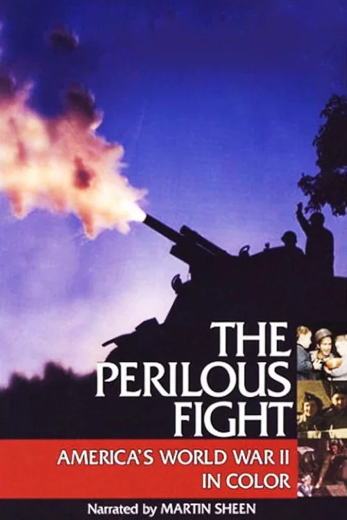 The Perilous Fight: America's World War II in Color постер