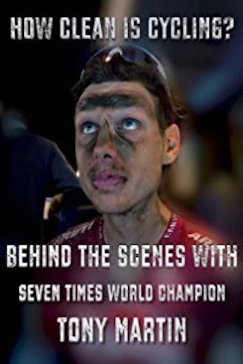 How Clean is Cycling? Behind the scenes with seven times world champion Tony Martin постер
