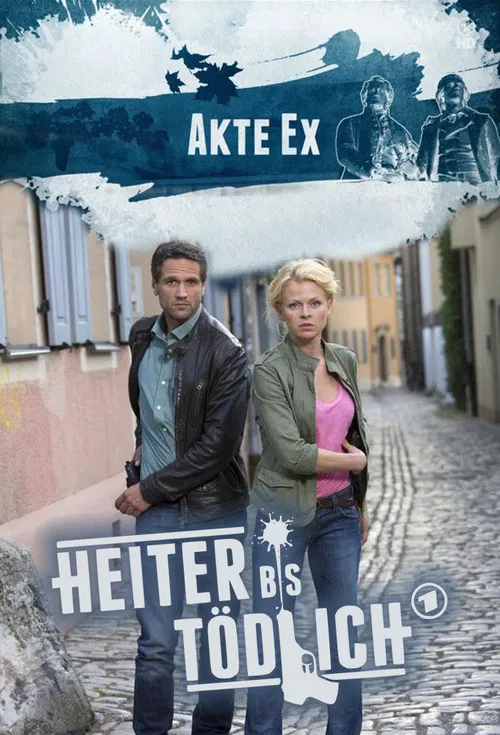 Heiter bis tödlich - Akte Ex постер