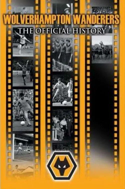 Wolverhampton Wanderers: The Official History постер