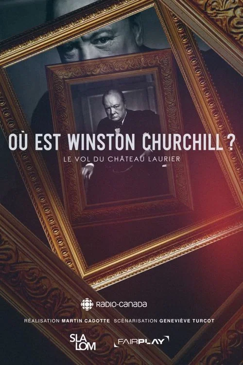 Où est Winston Churchill ? Le vol du Château Laurier постер