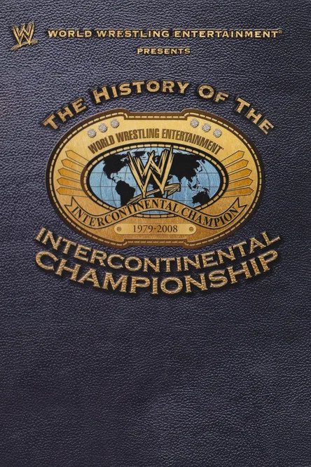 WWE: The History Of The Intercontinental Championship постер