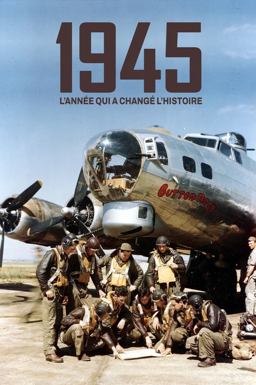 1945, l'année qui a changé l'Histoire постер